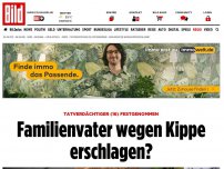 Bild zum Artikel: Eine Festnahme bisher - Familienvater wegen Kippe erschlagen?