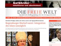 Bild zum Artikel: Regensburger Bischof warnt: Integration des Islam unmöglich
