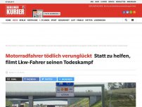 Bild zum Artikel: Motorradfahrer tödlich verunglückt: Statt zu helfen, filmt LKW-Fahrer seinen Todeskampf