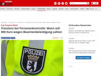 Bild zum Artikel: Irrer Prozess in Berlin - Flatulenz bei Personenkontrolle: Mann soll 900 Euro wegen Beamtenbeleidigung zahlen
