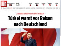 Bild zum Artikel: Außenministerium - Türkei warnt vor Reisen nach Deutschland