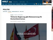 Bild zum Artikel: Warnung vor Rassismus: Türkische Regierung gibt Reisewarnung für Deutschland heraus