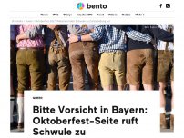 Bild zum Artikel: Bitte Vorsicht in Bayern: Oktoberfest-Seite ruft Schwule zu Zurückhaltung auf