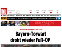 Bild zum Artikel: Bayern-Schock! - Neuer droht wieder Fuß-OP!