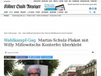 Bild zum Artikel: Wahlkampf-Gag: Martin-Schulz-Plakat mit Willy Millowitschs Konterfei überklebt