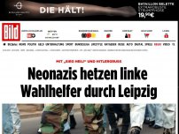 Bild zum Artikel: Mit Hitlergruß - Neonazis hetzen linke Wahlhelfer durch Leipzig