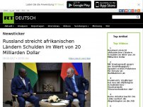 Bild zum Artikel: Russland streicht afrikanischen Ländern Schulden im Wert von 20 Milliarden Dollar