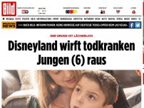 Bild zum Artikel: Der Grund ist lächerlich - Disneyland wirft todkranken Jungen (6) raus