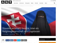 Bild zum Artikel: Slowakei verschärft Gesetze: Islam als Religionsgemeinschaft nicht zugelassen