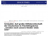 Bild zum Artikel: Schäuble: Auf große Hilfsbereitschaft der Deutschen in Flüchtlingskrise „werden noch unsere Kinder stolz sein“