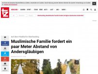Bild zum Artikel: Muslimische Familie fordert ein paar Meter Abstand von Andersgläubigen 