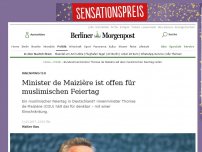 Bild zum Artikel: Innenminister: Minister de Maizière will über muslimischen Feiertag reden
