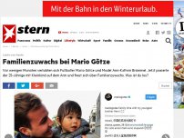 Bild zum Artikel: Leute von heute: Familienzuwachs bei Mario Götze