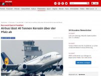 Bild zum Artikel: Kurz nach Start in Frankfurt - Airbus lässt 40 Tonnen Kerosin über der Pfalz ab