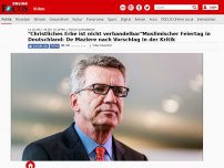 Bild zum Artikel: 'Christliches Erbe ist nicht verhandelbar' - Muslimischer Feiertag in Deutschland: De Maziere nach Vorschlag in der Kritik