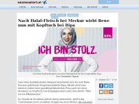 Bild zum Artikel: Nach Halal-Fleisch bei Merkur wirbt Rewe nun mit Kopftuch bei Bipa