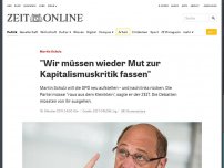 Bild zum Artikel: Martin Schulz: 'Wir müssen wieder Mut zur Kapitalismuskritik fassen'