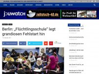 Bild zum Artikel: Berlin: „Flüchtlingsschule“ legt grandiosen Fehlstart hin