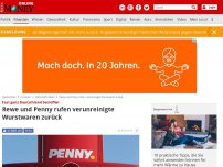 Bild zum Artikel: Fast ganz Deutschland betroffen - Rewe und Penny rufen verunreinigte Wurstwaren zurück