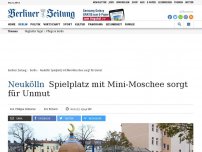 Bild zum Artikel: Neukölln: Spielplatz mit Mini-Moschee sorgt für Unmut