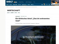 Bild zum Artikel: Ein türkisches Auto? „Das ist verbranntes Geld“