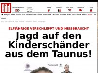 Bild zum Artikel: Elfjährige missbraucht - Jagd auf den Kinderschänder aus dem Taunus!