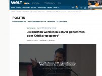 Bild zum Artikel: „Islamisten werden in Schutz genommen, aber Kritiker gesperrt“