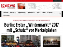 Bild zum Artikel: Betonpoller zum Glauben an die Sicherheit Berlin: Erster „Wintermarkt“ 2017 mit „Schutz“ vor Merkelgästen