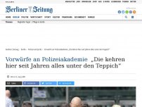 Bild zum Artikel: Vorwürfe an Polizeiakademie: „Die kehren hier seit Jahren alles unter den Teppich“