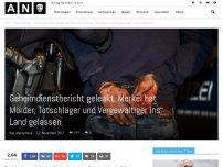 Bild zum Artikel: Geheimdienstbericht geleakt: Merkel hat Mörder, Totschläger und Vergewaltiger ins Land gelassen