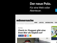 Bild zum Artikel: Check-in: Fluggast gibt eine Dose Bier als Gepäck auf | Männersache