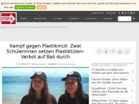 Bild zum Artikel: Kampf gegen Plastikmüll: Zwei Schülerinnen setzen Plastiktüten-Verbot auf Bali durch