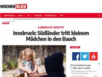 Bild zum Artikel: Innsbruck: Südländer tritt kleinem Mädchen brutal in den Bauch