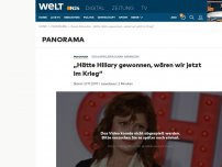 Bild zum Artikel: „Hätte Hillary gewonnen, wären wir jetzt im Krieg“