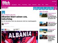 Bild zum Artikel: Alles rot-schwarz, oder was? Albanien feiert seinen 105. Geburtstag