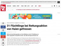 Bild zum Artikel: 31 Flüchtlinge bei Rettungsaktion von Haien gefressen