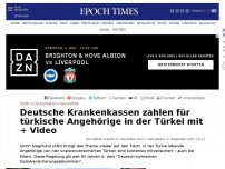 Bild zum Artikel: Deutsche Krankenkassen zahlen für türkische Angehörige in der Türkei mit + Video