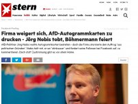 Bild zum Artikel: Facebook-Posting: Firma weigert sich, AfD-Autogrammkarten zu drucken - Jörg Nobis tobt, Böhmermann feiert
