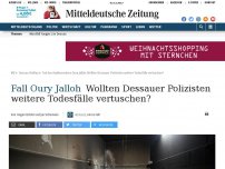 Bild zum Artikel: Fall Oury Jalloh: Wollten Dessauer Polizisten weitere Todesfälle vertuschen?