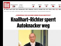 Bild zum Artikel: „Vorurteile bestätigt“ - Knallhart-Richter sperrt polnischen Autoknacker weg