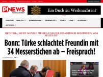 Bild zum Artikel: Richter: „Nicht soziale Medien und der Stammtisch bestimmen, was Recht ist' Bonn: Türke schlachtet Freundin mit 34 Messerstichen ab – Freispruch!