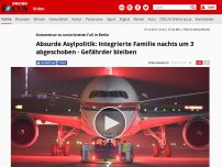 Bild zum Artikel: Kommentar zu umstrittenen Fall in Berlin - Absurde Asylpolitik: Integrierte Familie nachts um 3 abgeschoben - Gefährder bleiben