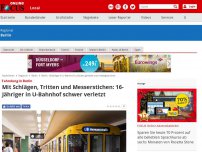 Bild zum Artikel: Fahndung in Berlin - Mit Schlägen, Tritten und Messerstichen: 16-Jähriger in U-Bahnhof schwer verletzt