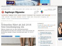 Bild zum Artikel: Sex: Schweden führt ab Juli 2018 Sex-Genehmigung ein