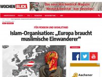 Bild zum Artikel: Islam-Organisation: „Europa braucht muslimische Einwanderer“