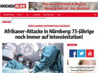 Bild zum Artikel: Afrikaner-Attacke in Nürnberg: 73-Jährige noch immer auf Intensivstation!