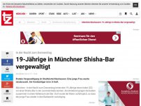 Bild zum Artikel: 19-Jährige in Münchner Shisha-Bar vergewaltigt
