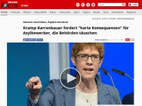 Bild zum Artikel: Identität verschleiert, Papiere vernichtet - Kramp-Karrenbauer fordert 'harte Konsequenzen' für Asylbewerber, die Behörden täuschen