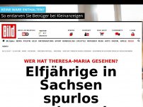 Bild zum Artikel: Theresa-Maria vermisst - Elfjährige in Sachsen spurlos verschwunden