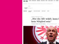 Bild zum Artikel: Eintracht-Präsident Fischer: „Wer AfD wählt,  kann bei uns kein Mitglied sein“